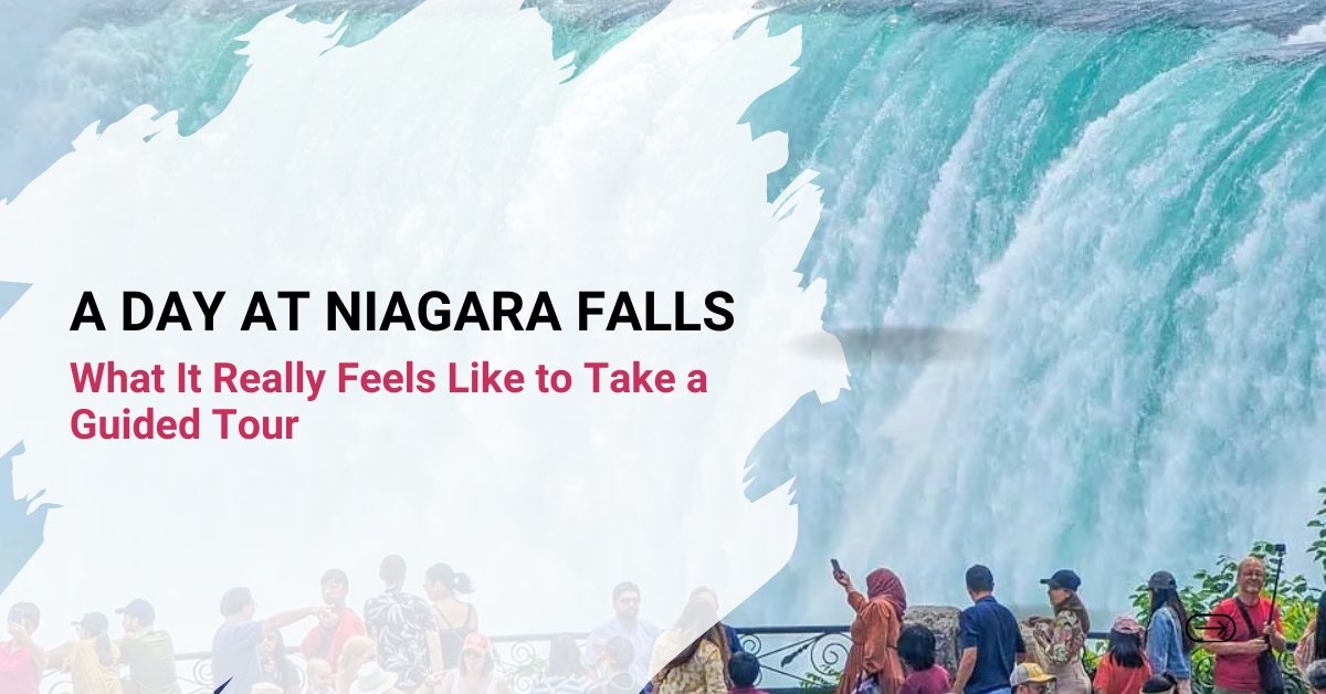 A Day at Niagara Falls: What It Really Feels Like to Take a Guided Tour
